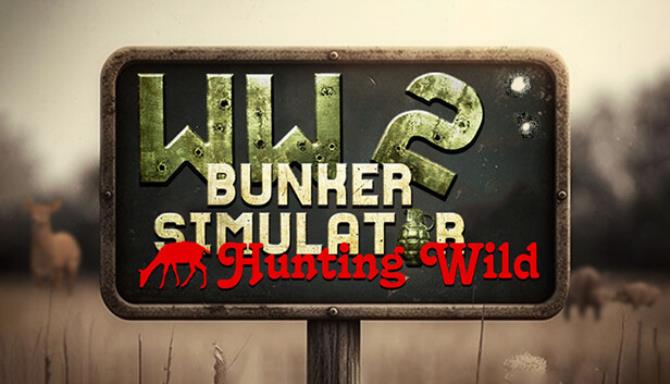 WW2: Bunker Simulator &#8211; Hunting Wild Free Download